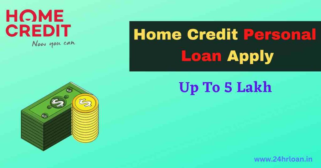 Home Credit Personal Loan Apply