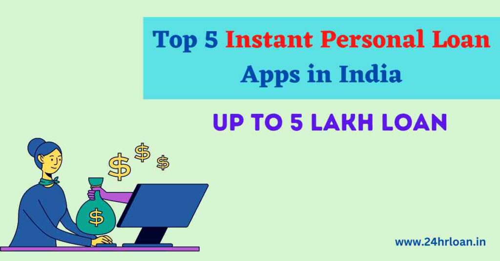 Top 5 Instant Personal Loan Apps in India
