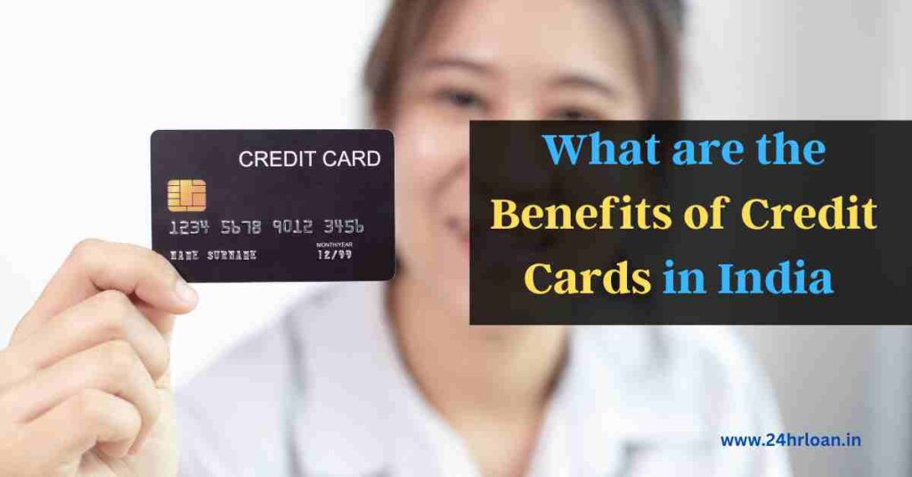 What are the Benefits of Credit Cards in India