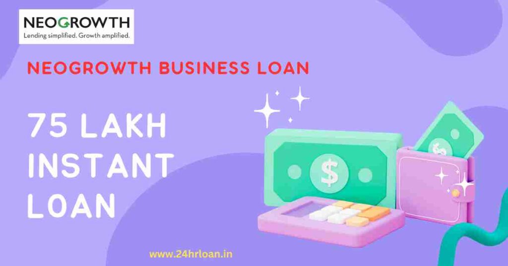 NeoGrowth Business Loan