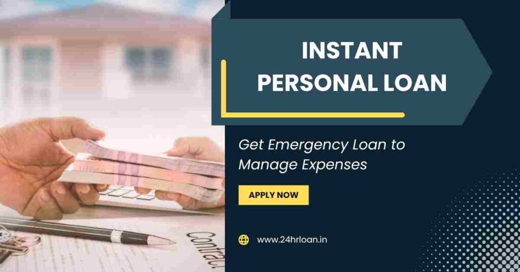 Instant Personal Loan: Get an Emergency Loan to Manage Expenses
