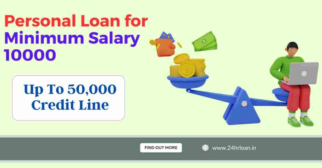 Personal Loan for Minimum Salary 10000