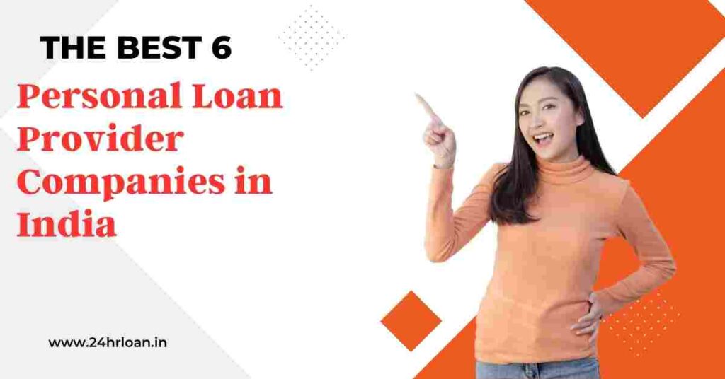 Best 6 Personal Loan Provider Companies in India