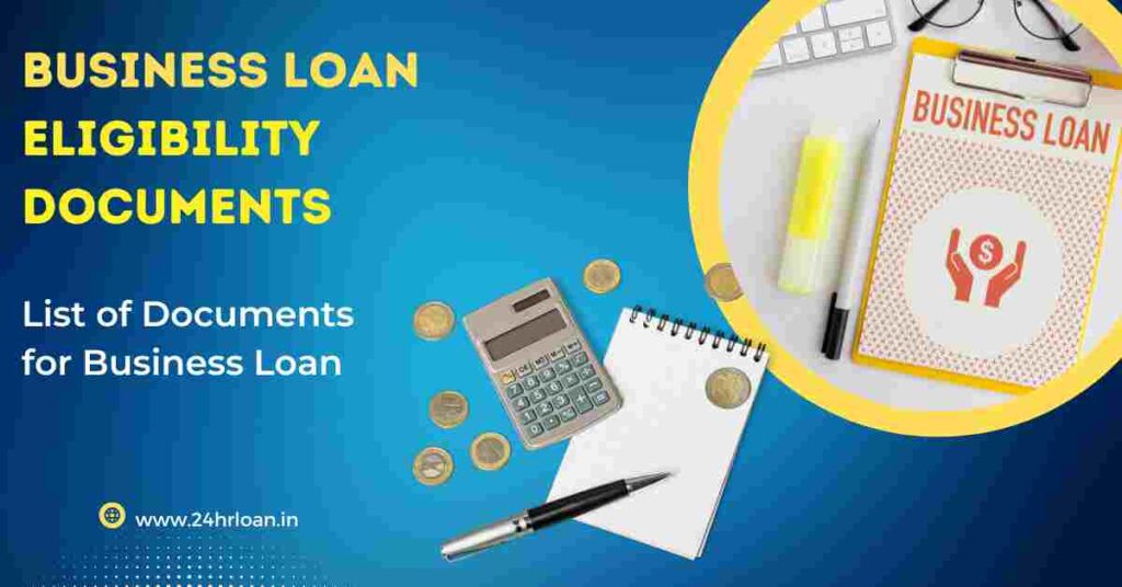 Business Loan Eligibility Documents