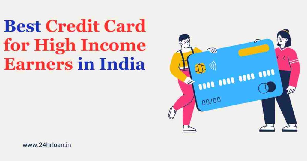 Best Credit Card for High Income Earners in India