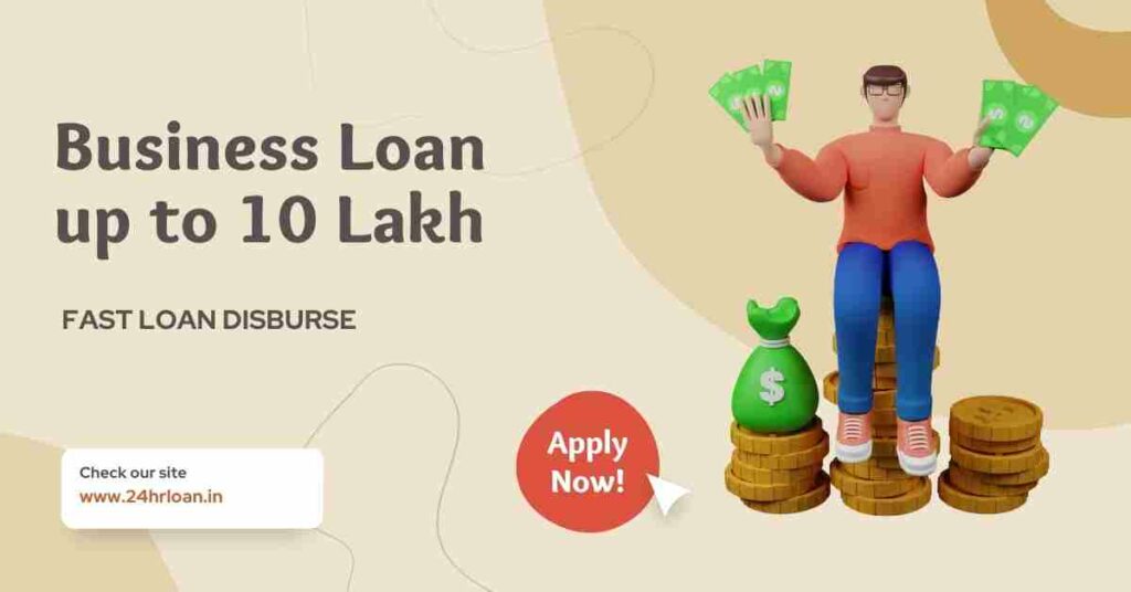 Business Loan up to 10 Lakh