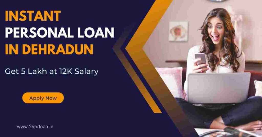 Instant Personal Loan in Dehradun