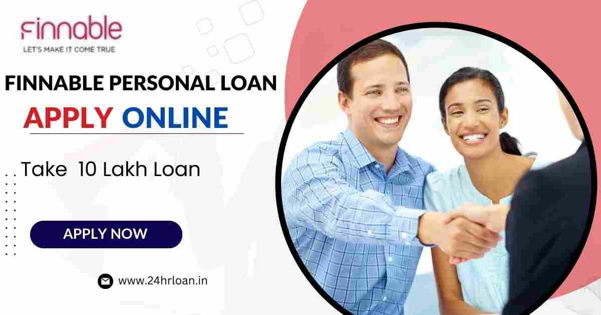 Finnable Personal Loan Apply Online: Take @ 10 Lakh Loan
