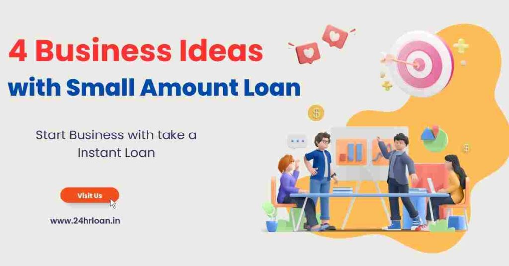 4 Business Ideas with Small Amount Loan in India