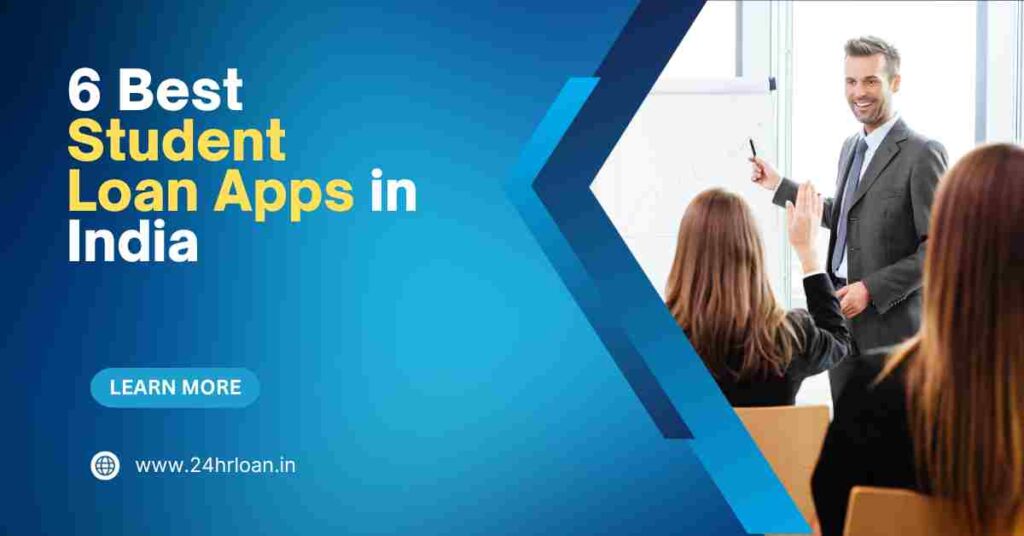 6 Best Student Loan Apps in India