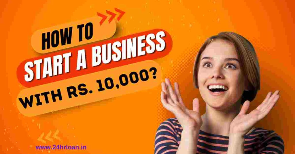 How to Start a Business with Rs. 10,000