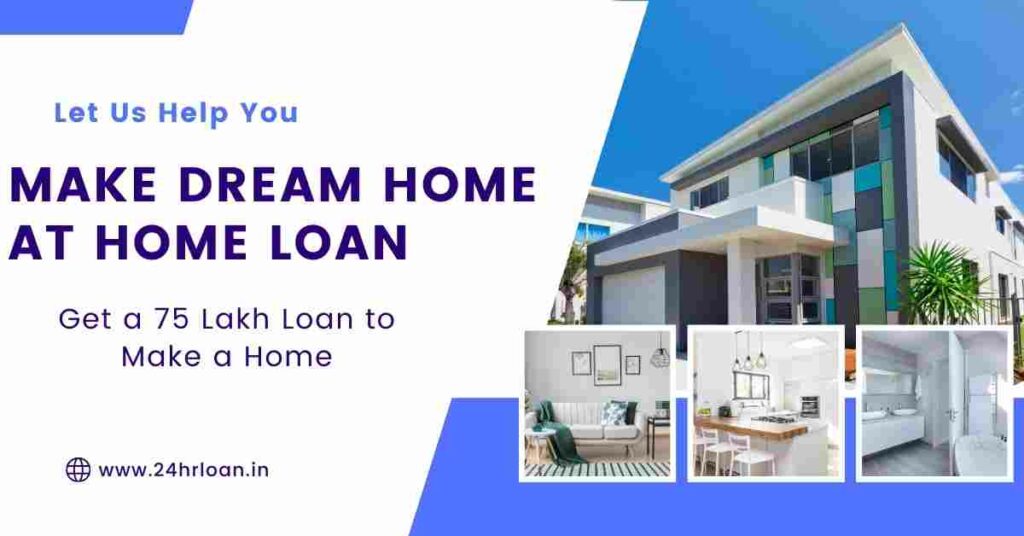 Make Dream Home at Home Loan