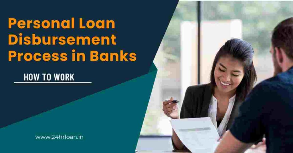 Personal Loan Disbursement Process in Banks