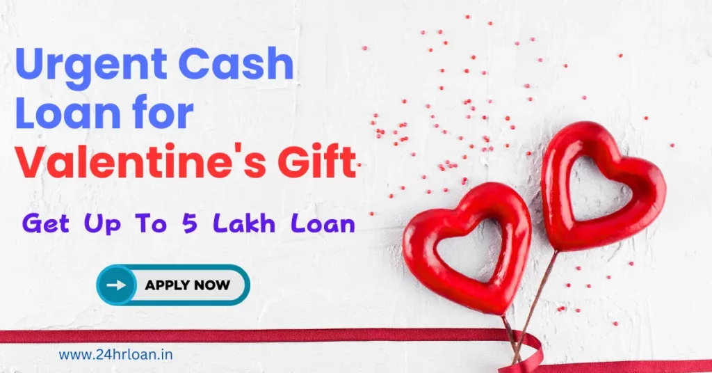 Urgent Cash Loan for Valentines Gift