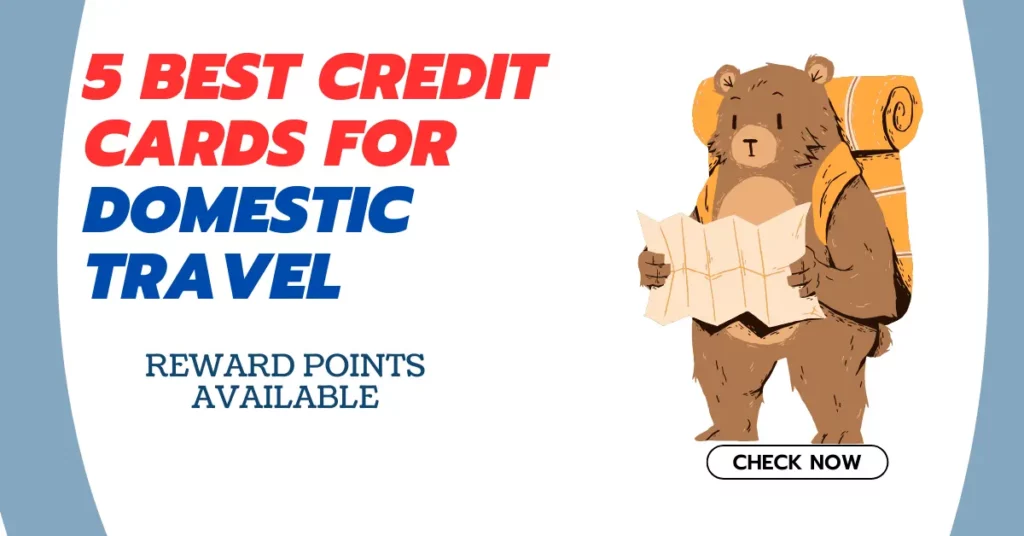 5 Best Credit Cards for Domestic Travel