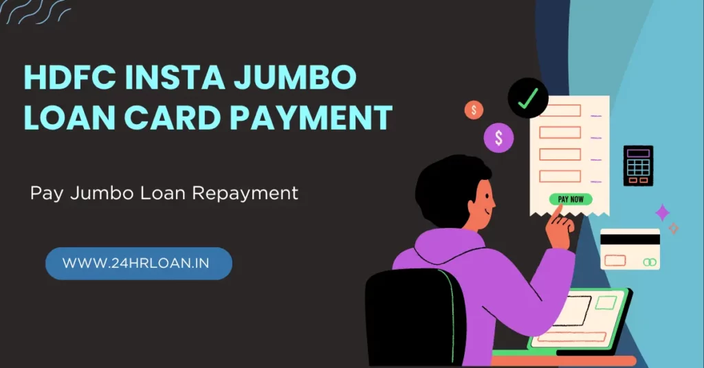 HDFC Insta Jumbo Loan Card Payment