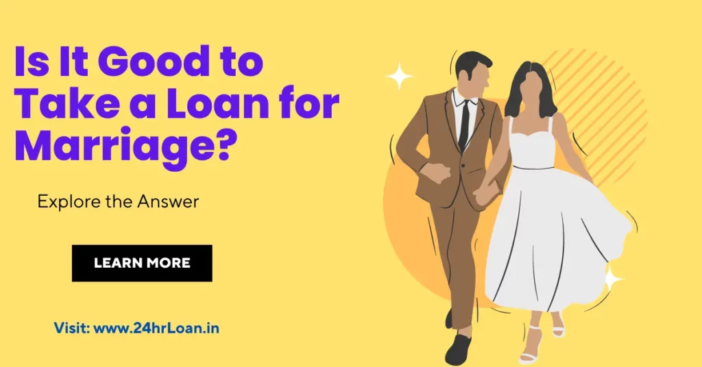 Is It Good to Take a Loan for Marriage