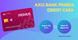 Axis Bank Primus Credit Card