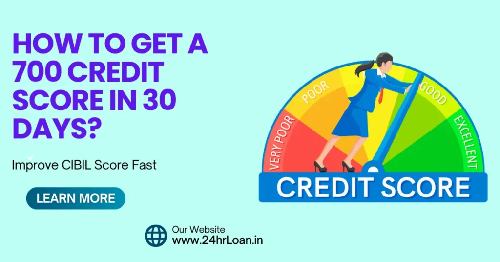 How to Get a 700 Credit Score in 30 Days