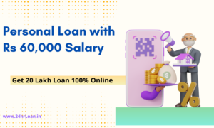 Personal Loan with Rs 60,000 Salary