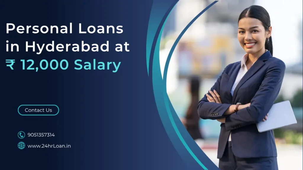 Personal Loans in Hyderabad at ₹ 12,000 Salary