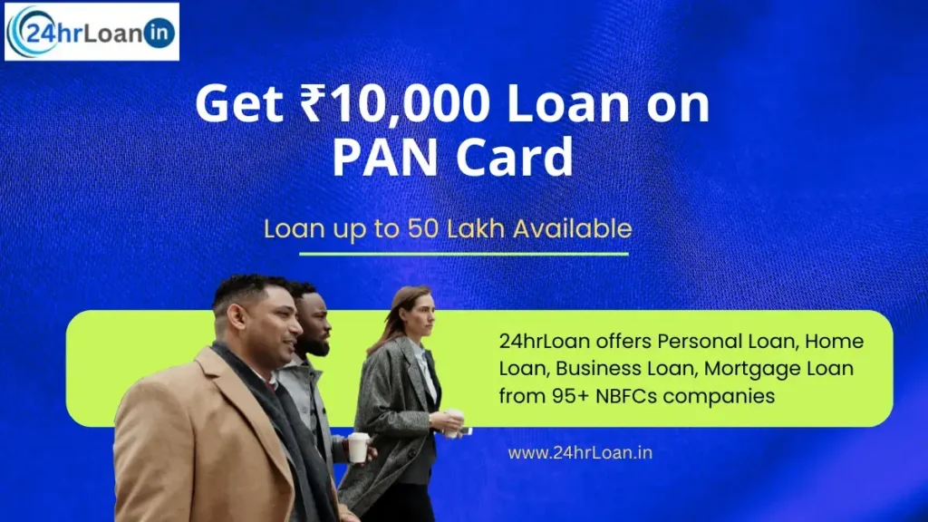 Get ₹10,000 Loan on PAN Card