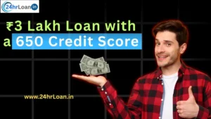 ₹3 Lakh Loan with a 650 Credit Score