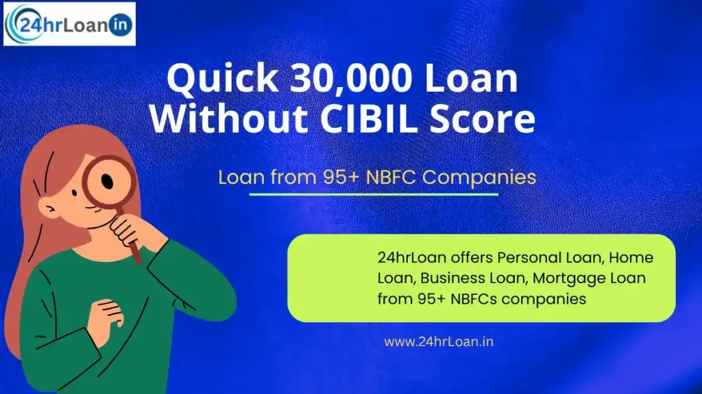 Quick 30,000 Loan Without CIBIL Score