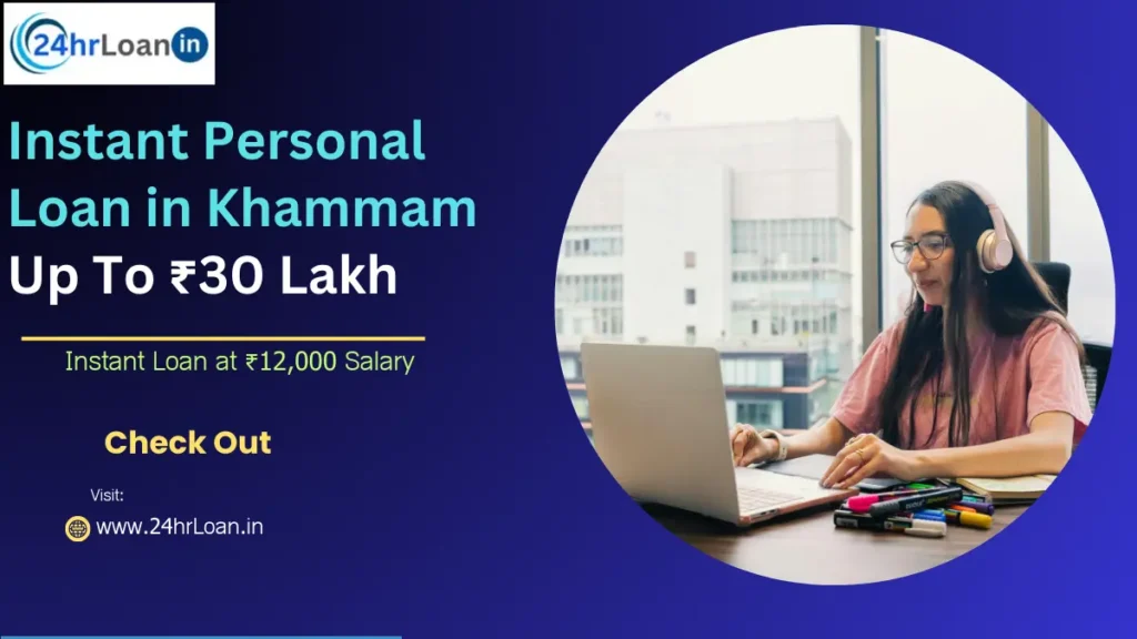 Instant Personal Loan in Khammam