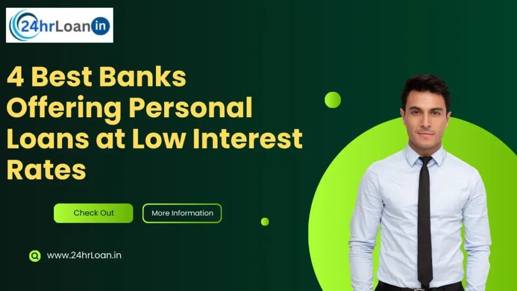 4 Best Banks Offering Personal Loans at Low Interest Rates