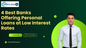 4 Best Banks Offering Personal Loans at Low Interest Rates