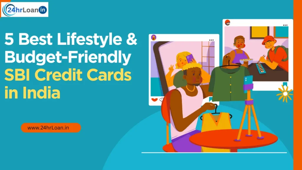 5 Best Lifestyle & Budget-Friendly SBI Credit Cards in India