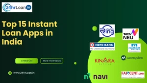 Top 15 Instant Loan Apps in India