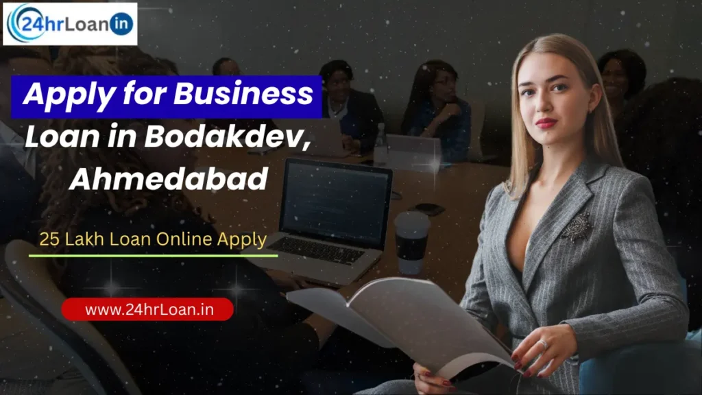 Apply for Business Loan in Bodakdev, Ahmedabad