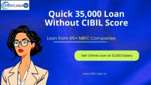 35,000 Loan Without CIBIL Score