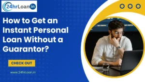 How to Get an Instant Personal Loan Without a Guarantor