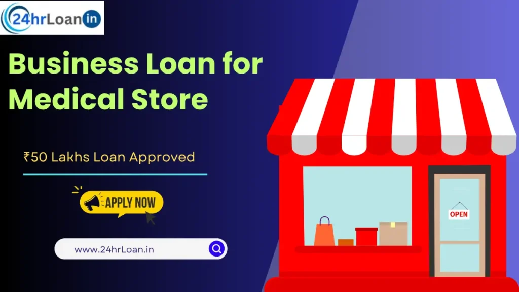 Business Loan for Medical Store