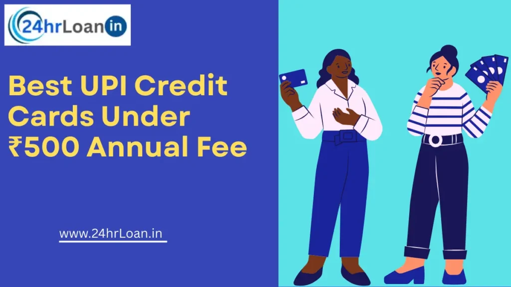 Best UPI Credit Cards Under ₹500 Annual Fee