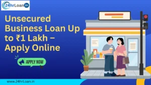 Unsecured Business Loan Up to ₹1 Lakh –