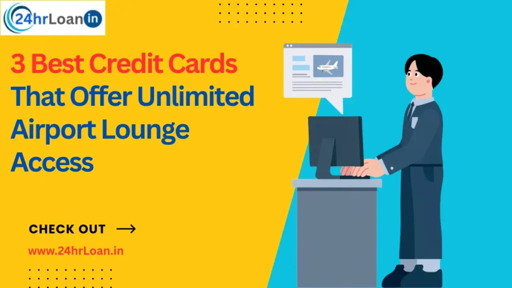 3 Best Credit Cards That Offer Unlimited Airport Lounge Access
