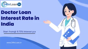Doctor Loan Interest Rate in India