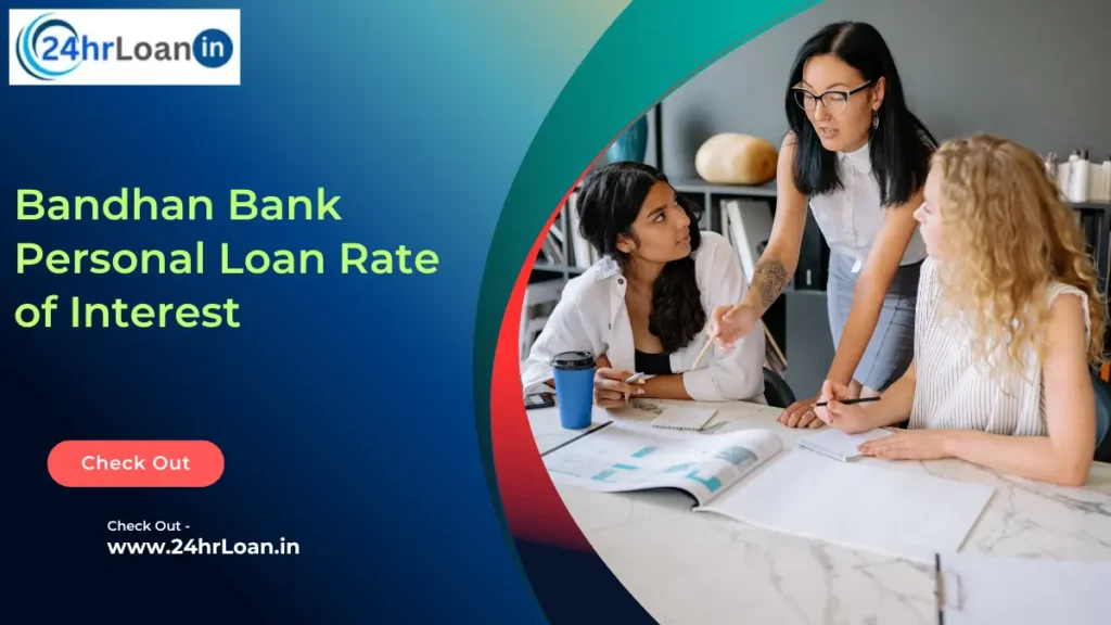 Bandhan Bank Personal Loan Rate of Interest
