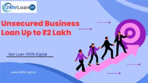 Unsecured Business Loan Up to ₹2 Lakh