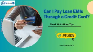 Can I Pay Loan EMIs Through a Credit Card?