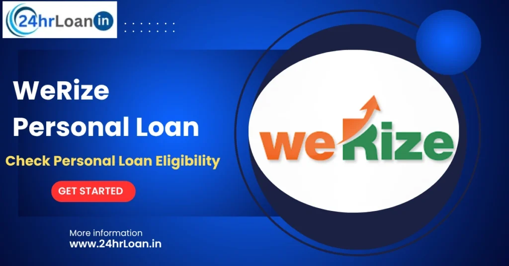 WeRize Personal Loan Eligibility