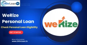 WeRize Personal Loan Eligibility