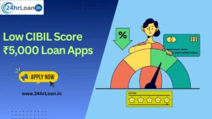 Low CIBIL Score ₹5,000 Loan Apps