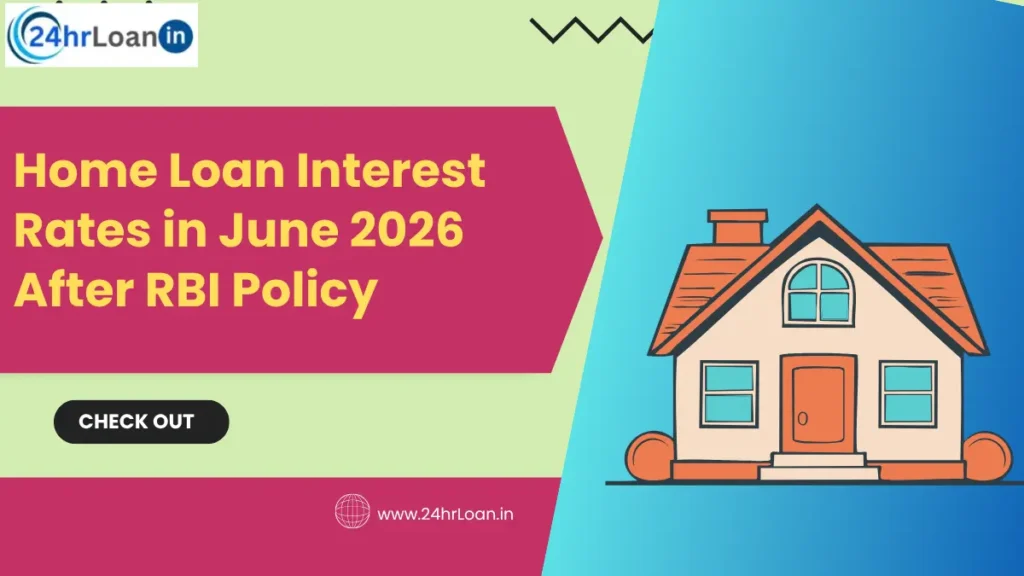 Home Loan Interest Rates in June 2026 After RBI Policy