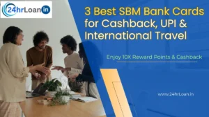 3 Best SBM Bank Cards for Cashback, UPI & International Travel