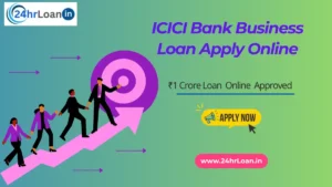 ICICI Bank Business Loan Apply Online